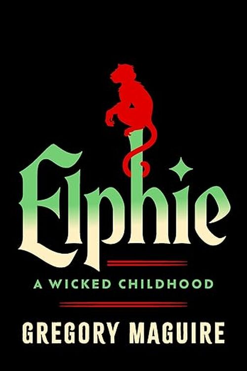 Elphie by Gregory Maguire