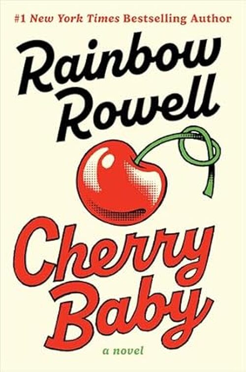 Cherry Baby by Rainbow Rowell