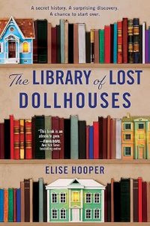 The Library of Lost Dollhouses by Elise Hooper