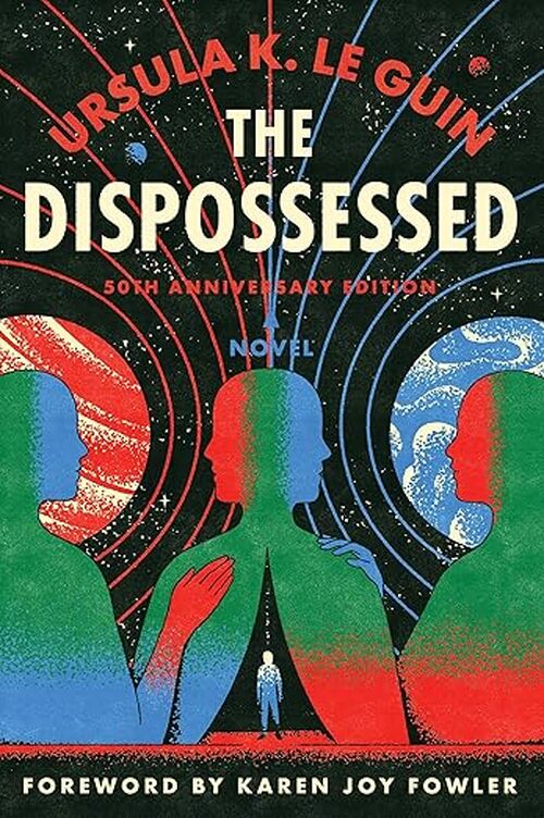 Dispossessed, The [50th Anniversary Edition] by Ursula K. Le Guin