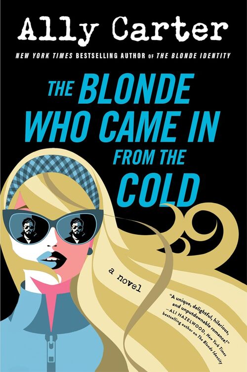 The Blonde Who Came In from the Cold by Ally Carter
