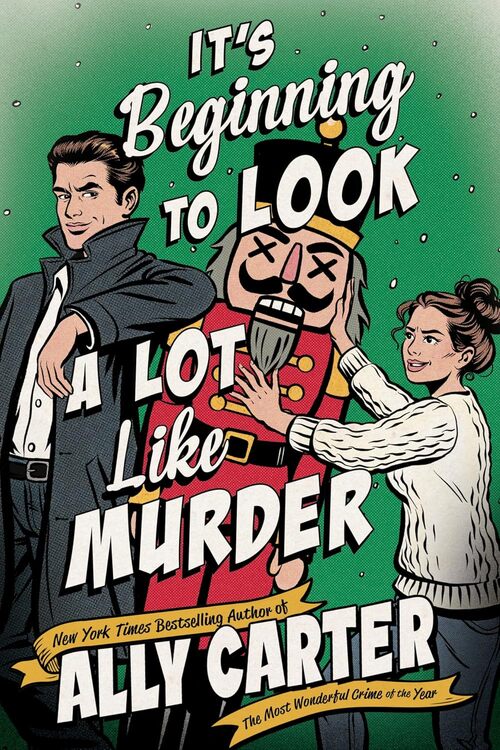 It’s Beginning to Look a Lot Like Murder by Ally Carter