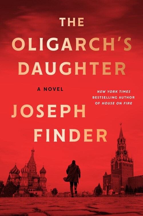 The Oligarch's Daughter by Joseph Finder