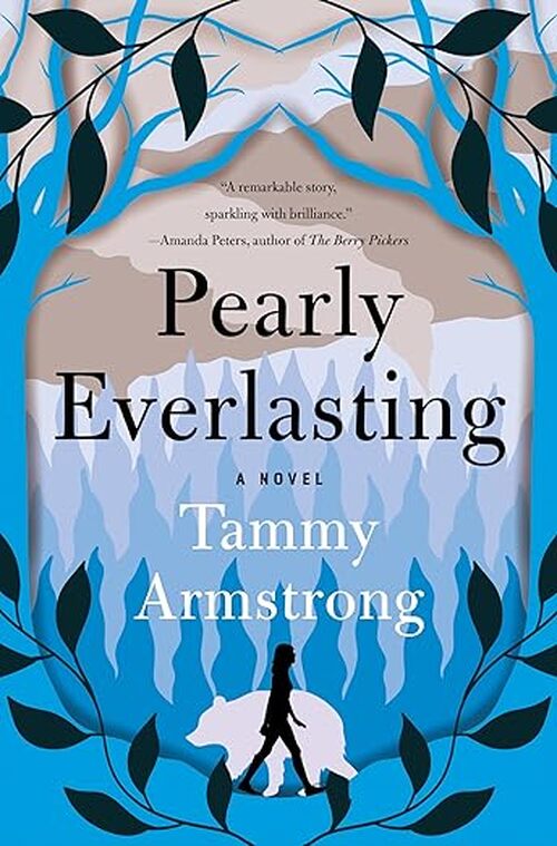 Pearly Everlasting by Tammy Armstrong
