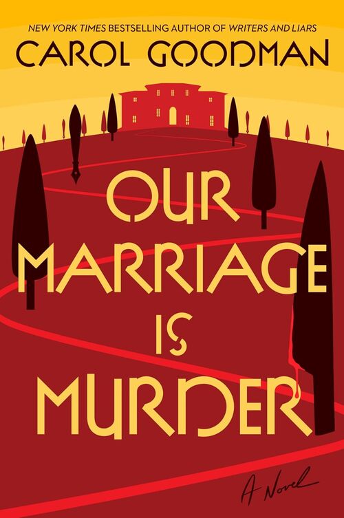Our Marriage Is Murder by Carol Goodman