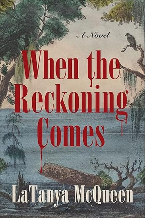 When the Reckoning Comes by LaTanya McQueen