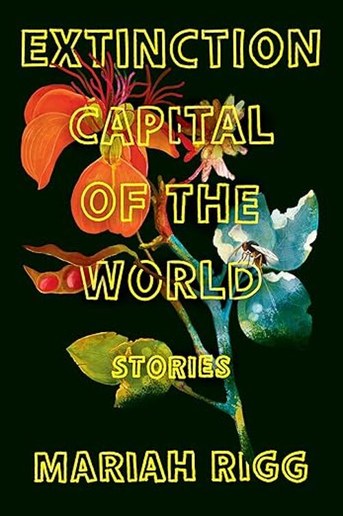 Extinction Capital of the World by Mariah Rigg
