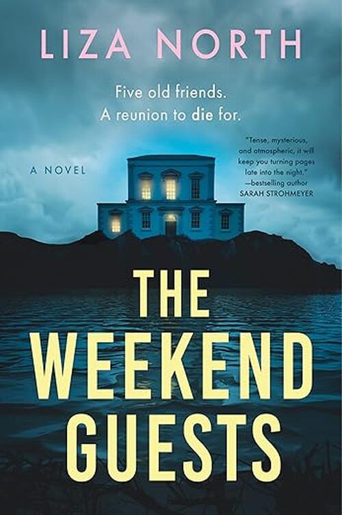 The Weekend Guests by Liza North