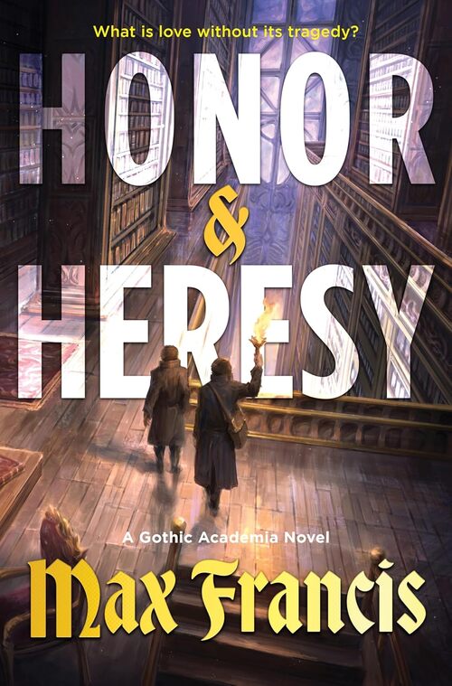Honor & Heresy by Max Francis