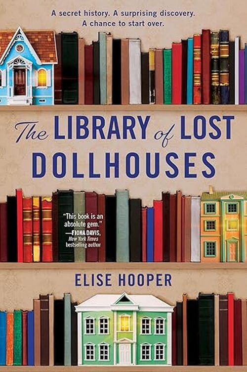 The Library of Lost Dollhouses by Elise Hooper