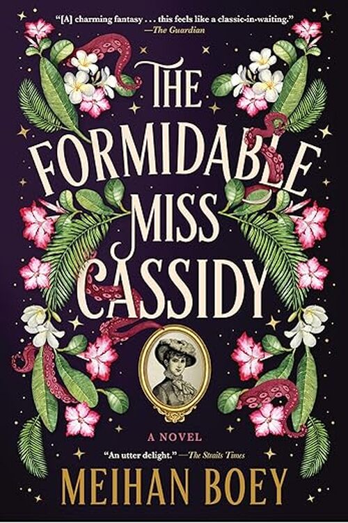 The Formidable Miss Cassidy by Meihan Boey