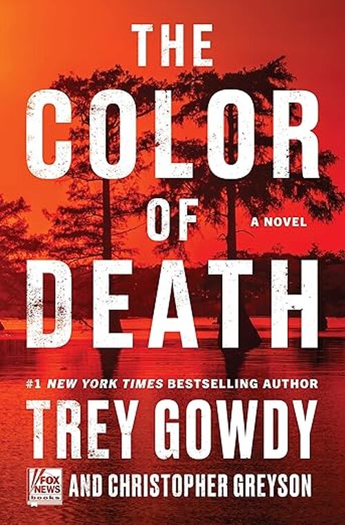 The Color of Death by Trey Gowdy