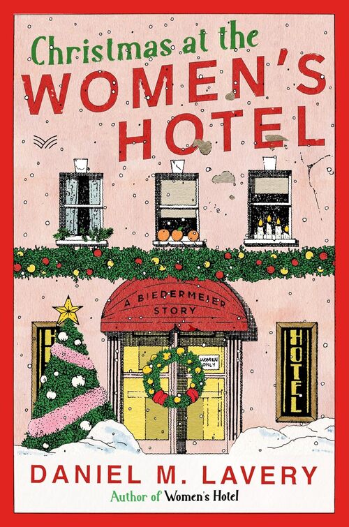 Christmas at the Women's Hotel by Daniel M. Lavery