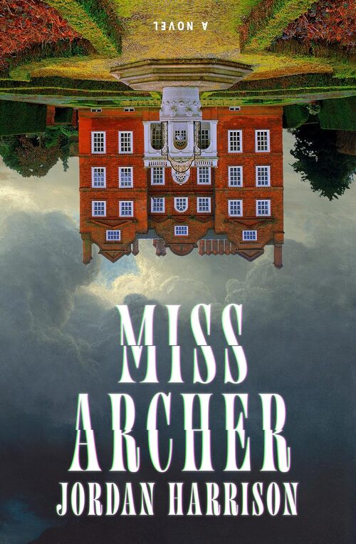 Miss Archer by Jordan Harrison