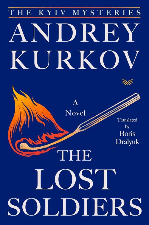 The Lost Soldiers by Andrey Kurkov