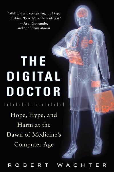 The Digital Doctor by Robert Wachter