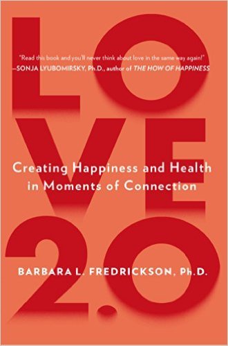 Love 2.0 by Barbara L. Fredrickson