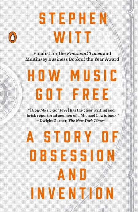 How Music Got Free by Stephen Witt