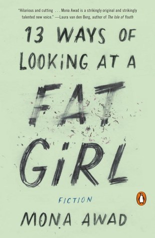 13 Ways of Looking at a Fat Girl by Mona Awad