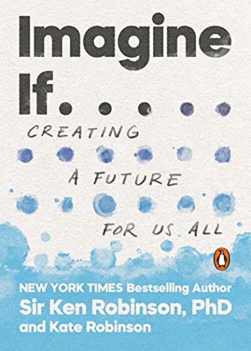 Imagine If . . . by Ken Robinson