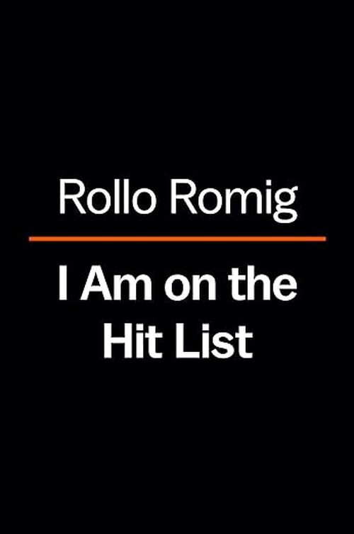 I Am on the Hit List by Rollo Romig
