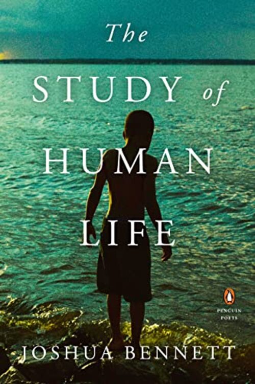 The Study of Human Life by Joshua Bennett