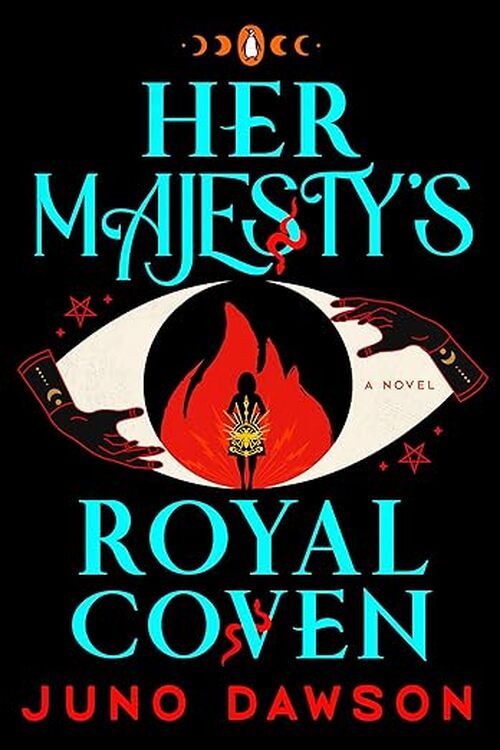 Her Majesty’s Royal Coven by Juno Dawson