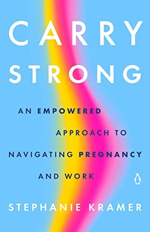Carry Strong by Stephanie Kramer
