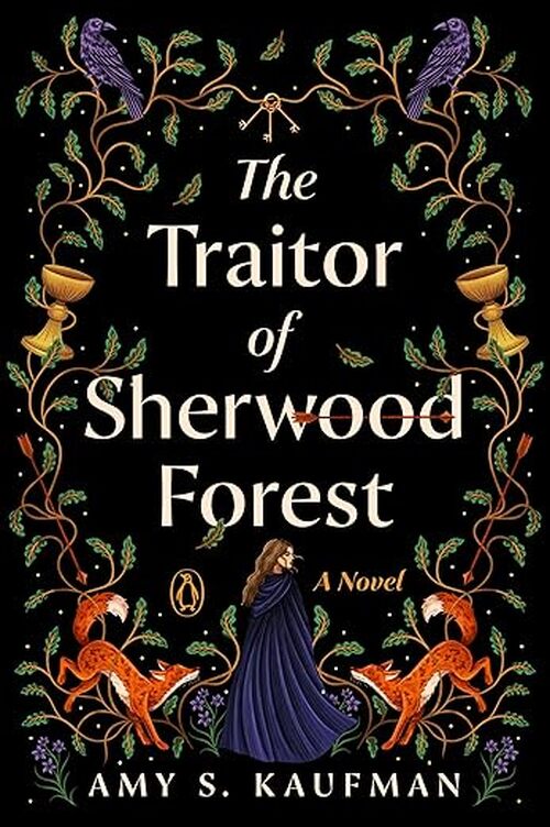 The Traitor of Sherwood Forest by Amy S. Kaufman