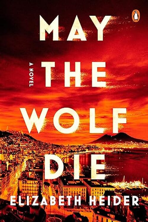 May the Wolf Die by Elizabeth Heider