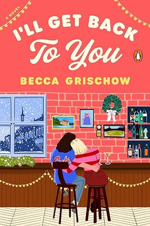 I’ll Get Back To You by Becca Grischow
