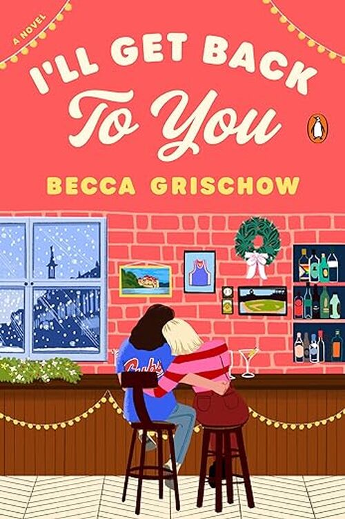 I'll Get Back to You by Becca Grischow