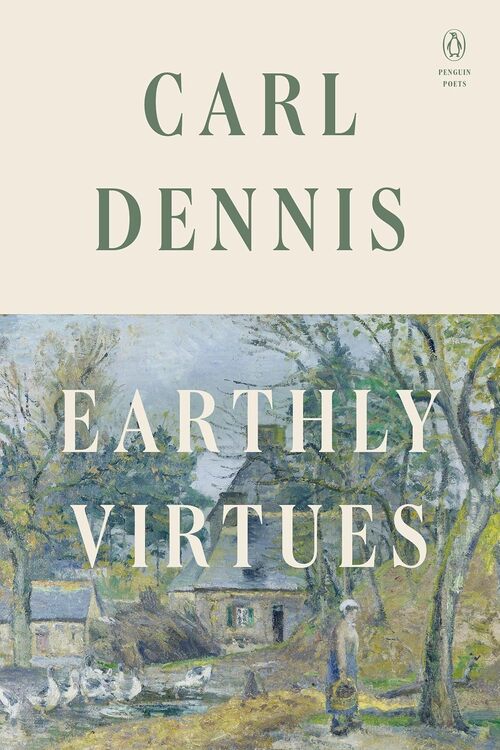 Earthly Virtues (Penguin Poets) by Carl Dennis