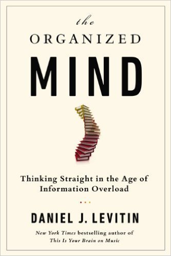 The Organized Mind by Daniel J. Levitin