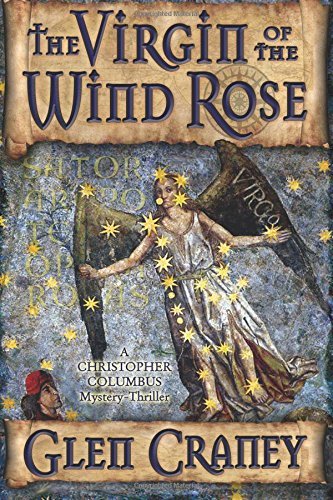 The Virgin of the Wind Rose: A Christopher Columbus Mystery-Thriller by Glen Craney