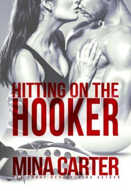 Hitting on the Hooker by Mina Carter