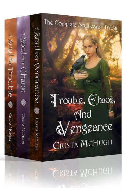 TROUBLE, CHAOS AND VENGEANCE: THE COMPLETE SOULBEARER TRILOGY
