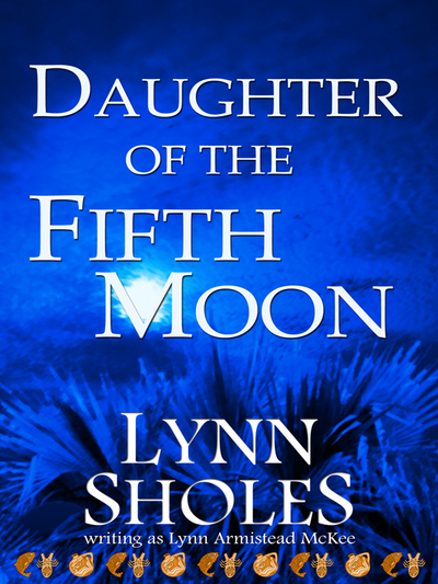 Daughter of the Fifth Moon by Lynn Armistead McKee