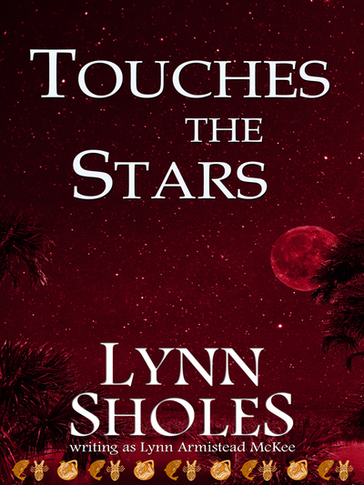Touches the Stars by Lynn Sholes