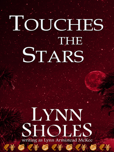 Touches the Stars by Lynn Sholes