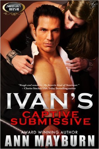 Ivan's Captive Submissive by Ann Mayburn