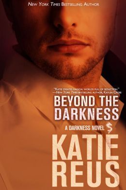 Excerpt of Beyond the Darkness by Katie Reus