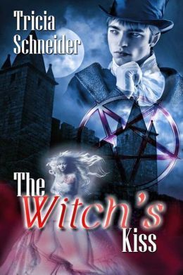 The Witch's Kiss by Tricia Schneider