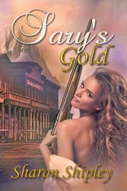 Sary's Gold by Sharon Shipley