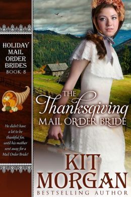 The Thanksgiving Mail Order Bride by Kit Mogan
