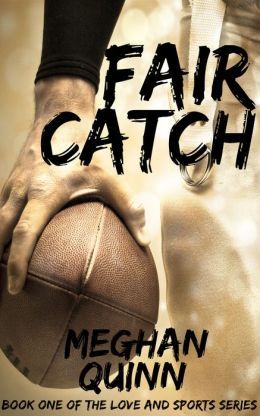 Fair Catch by Meghan Quinn