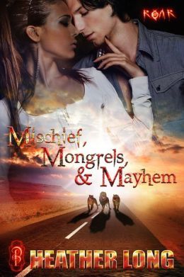 Mischief, Mongrels and Mayhem by Heather Long