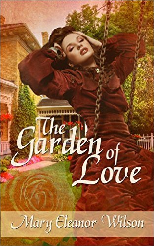The Garden of Love by Mary Eleanor Wilson