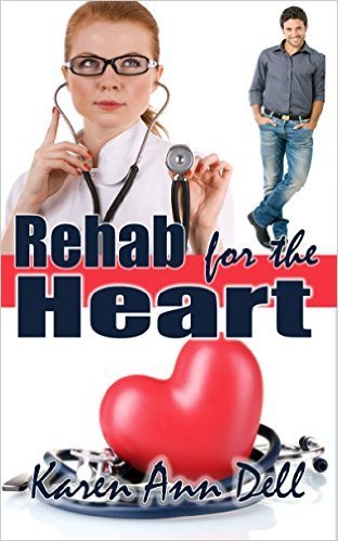 Rehab for the Heart by Karen Ann Dell