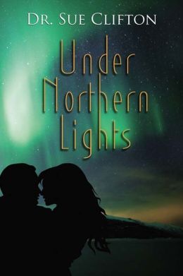 Under Northern Lights by Dr. Sue Clifton